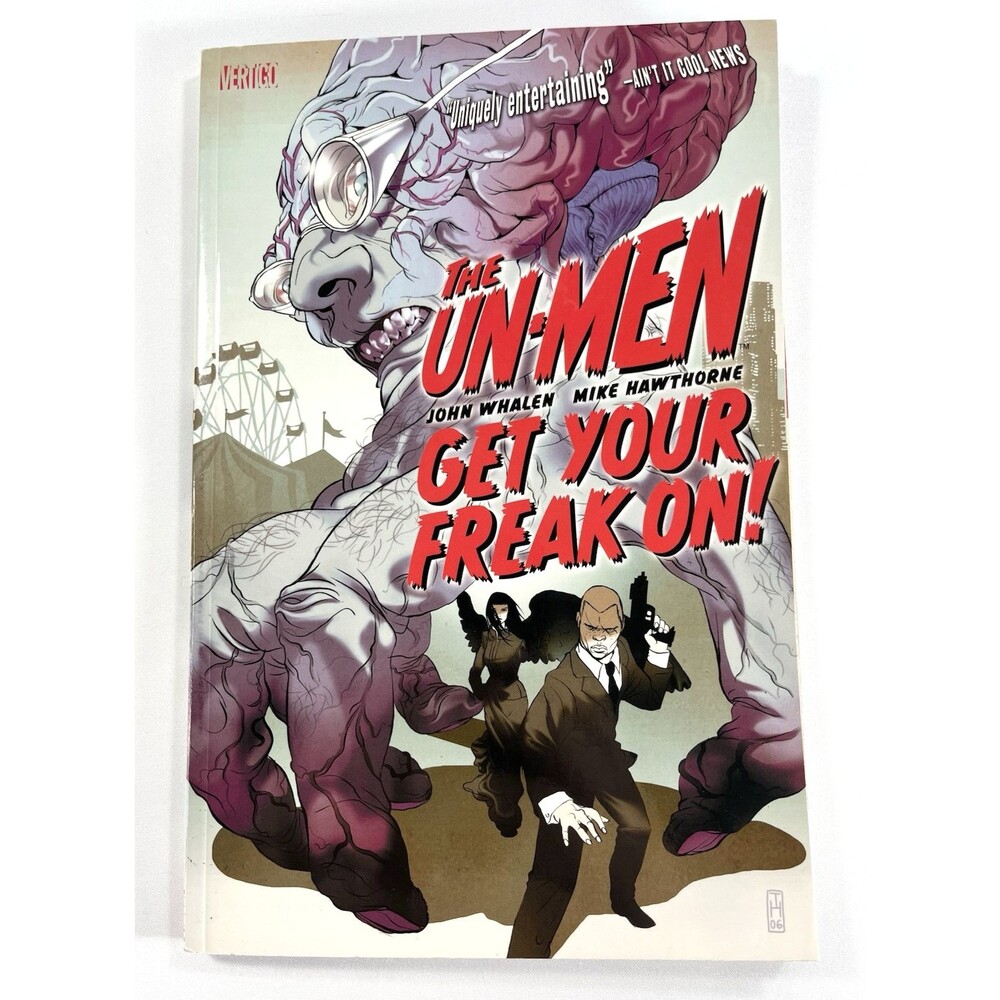 The Un-Men: Get Your Freak On! 2008 Vertigo Comics First Printing Graphic Novel